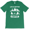 Life Is Better Around The Campfire T-Shirt