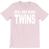 real men make twins (2) T-Shirt