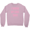 i woke up like this Crewneck Sweatshirt