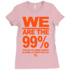 we are the 99% t shirt occupy wall street anti corporate greed black Ladies Fitted T-Shirt