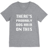 there's probably dog hair on this V-Neck Tee