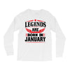 Legends Are Born In January Long Sleeve Shirts