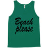 beach please Tank Top