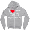 i love my dad Zipper Hoodie