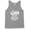 beer does not ask Tank Top