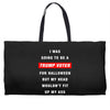i was going to be a trump voter for halloween but my head wouldn't fit Weekender Totes