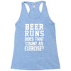 beer runs does that count as exercise funny Racerback Tank