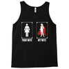 Your Wife < My Wife Tank Top