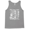 choose your weapon Tank Top