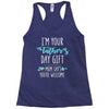 i'm your father's day gift mom says you're welcome Racerback Tank