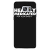 heavily medicated for your safety Samsung Galaxy S7