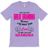 I&rsquo;m Called Great Grandma Because I&rsquo;m Way Too Cool To Be Called Gra T-Shirt