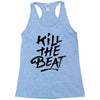 kill the beat Racerback Tank