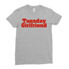 Tuesday Girlfriend Ladies Fitted T-Shirt