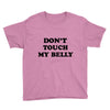 don't touch my bella Youth Tee