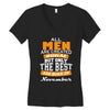 all men are created equal but only the best are born in november Women's V-Neck T-Shirt