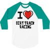 i love dirt track racing 3/4 Sleeve Shirt