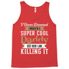 i never dreamed i would be a super cool daddy but here i am killing it Tank Top