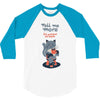 tell me more 3/4 Sleeve Shirt