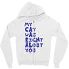 my cat was pight about you Zipper Hoodie