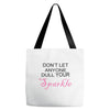 don't let anyone dull your sparkle Tote Bags