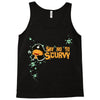 say no to scurvy Tank Top