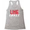 LIKE CRAZY Racerback Tank