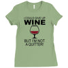 i could give up wine Ladies Fitted T-Shirt