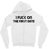 fuck on the first date Zipper Hoodie