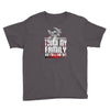 Life After Death Touch My Family And Find Out Youth Tee