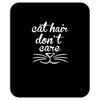 cat hair don't care cute crazy cat Mousepad