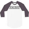 jealous 3/4 Sleeve Shirt