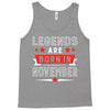Legends Are Born In November Tank Top