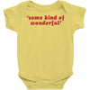 Some Kind Of Wonderful Baby Bodysuit