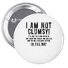 i'm not clumsy Pin-back button