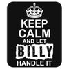 Keep Calm And Let Billy Handle It Mousepad