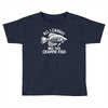 all i caught was this crappie fish Toddler T-shirt