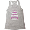 All Women Created Equal But The Best Born In January Racerback Tank
