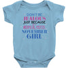 don't be jealous just because i'm a super cute november girl Baby Bodysuit