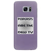 podcasts are the new tv Samsung Galaxy S7 Edge