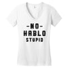 No Hablo Stupid Women's V-Neck T-Shirt