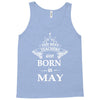 Legends Are Born In May Tank Top