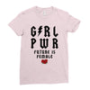 Girl Power Future Is Female Ladies Fitted T-Shirt