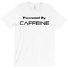 powered by caffeine funny t shirt red bull morning coffee T-Shirt