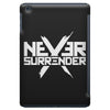 never surrender iPad Mini