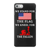 We Stand For The Flag We Kneel For The Fallen iPhone 7 Case