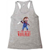 chucky funny quote ideal birthday present gift Racerback Tank