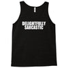 delightfully sarcastic Tank Top