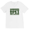 gardeners don&rsquo;t get old, ideal gift or christmas present. V-Neck Tee
