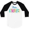 practice kindness 3/4 Sleeve Shirt